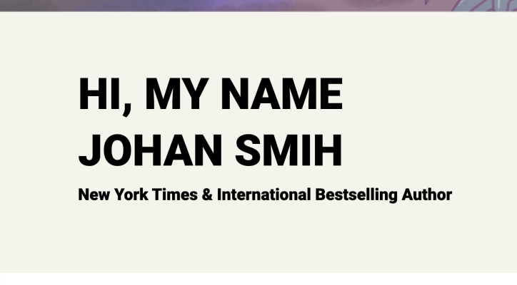A screenshot that reads "HI, MY NAME JOHAN SMIH" in bold text with "New York Times & International Bestselling Author" below it.